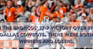 In the Broncos' 17-7 victory over the Dallas Cowboys, there were both winners and losers.