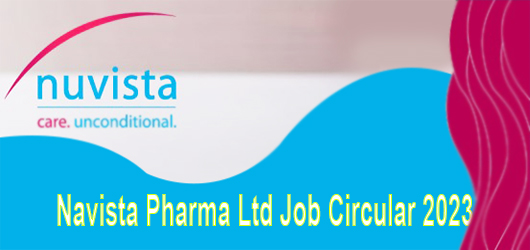 Navista Pharmaceuticals Ltd management has posted the job circular 2023 on