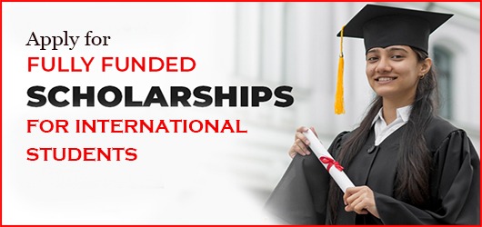 Apply for fully funded scholarships for international students