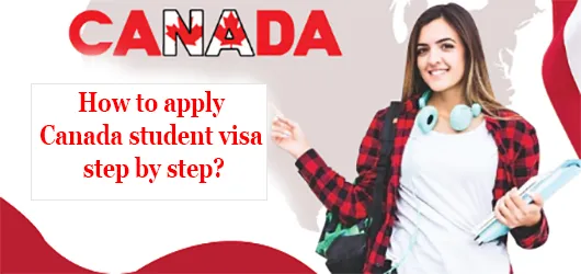 How to apply Canada student visa step by step