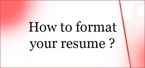 How to format your resume