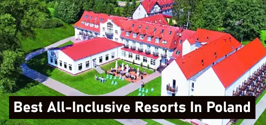 Best All-Inclusive Resorts In Poland