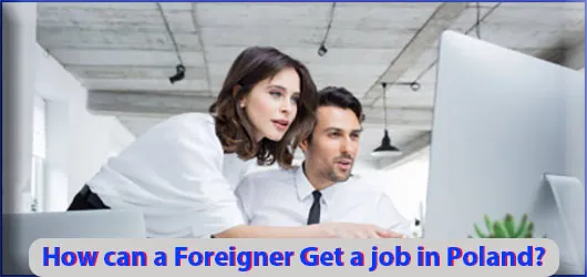 How can a Foreigner Get a job in Poland