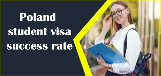 Poland student visa success rate